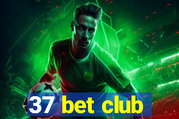 37 bet club
